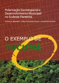 Polarização Socioespacial e Desenvolvimento Municipal no Sudeste Paraense: O Exemplo de Tucumã
