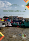 Anais do I Congresso Amazônico: Ambientes, Territórios e Desenvolvimento