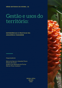 Gestão e uso do território: experiências e práticas na Amazônia paraense